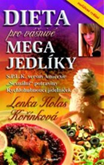 Kniha: Dieta pro vášnivé megajedlíky - Kořínková Lenka