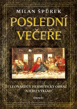 Kniha: Poslední večeře - Milan Špůrek