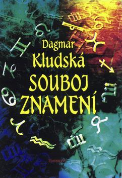 Kniha: Souboj znamení - Dagmar Kludská