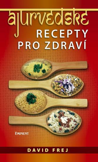 Kniha: Ájurvédské recepty pro zdraví - Frej David