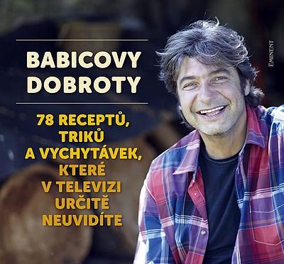 Kniha: Babicovy dobroty 3. - 78 receptů, triků a vychytávek, které v televizi určitě neuvidíte - Babica Jiří