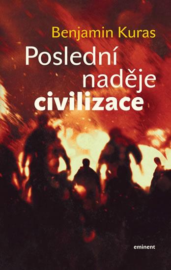 Kniha: Poslední naděje civilizace - Kuras Benjamin