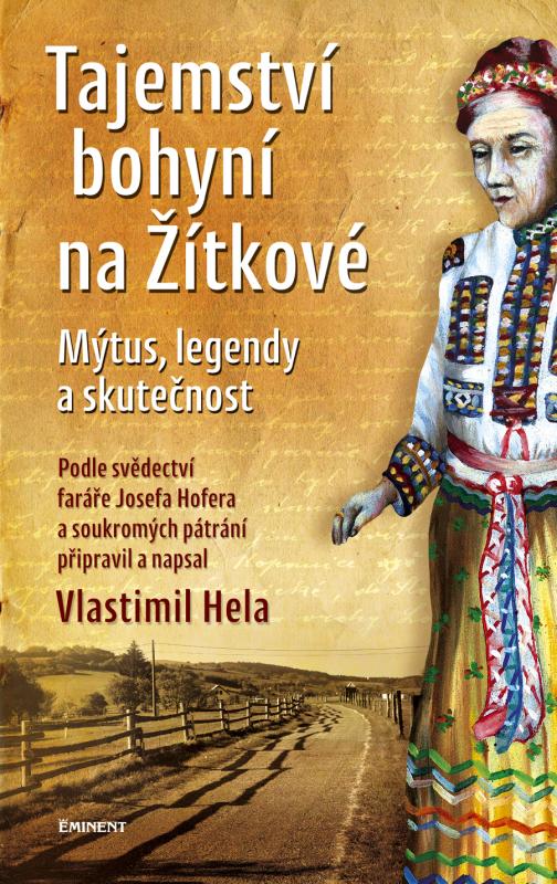 Kniha: Tajemství bohyní na Žítkové - Mýtus, legendy a skutečnost - Vlastimil Hela