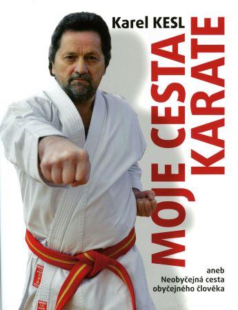 Kniha: Moje cesta karate - Karel Kesl