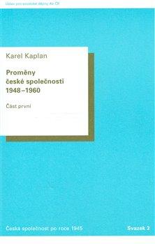 Kniha: Proměny České společnosti 1948–1960. - Kaplan, Karel