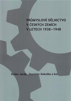 Kniha: Průmyslové dělnictvo v českých zemích v letech 1938-1948autor neuvedený