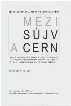 Kniha: Československá jaderná a částicová fyzika - Těšínská, Emílie