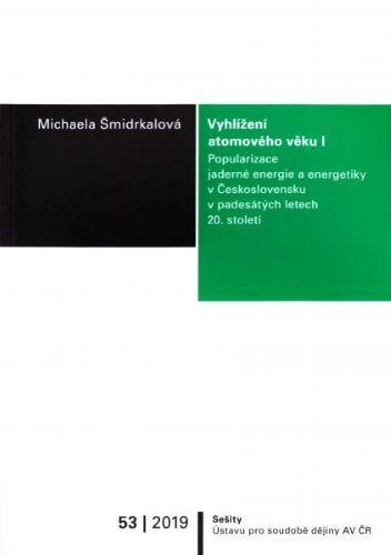 Kniha: Vyhlížení atomového věku I. - Michaela Šmidrkalová