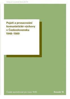 Kniha: Pojetí a prosazování komunistické výchovy v Československu 1948–1989autor neuvedený
