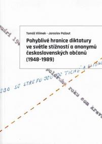 Pohyblivé hranice diktatury ve světle stížností a anonymů československých občanů (1948-1989)