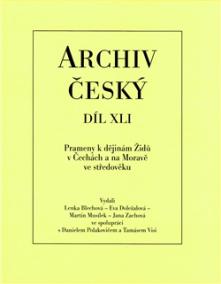 Archiv český, díl XLI.- Prameny k dějinám Židů v Čechách a na Moravě ve středověku