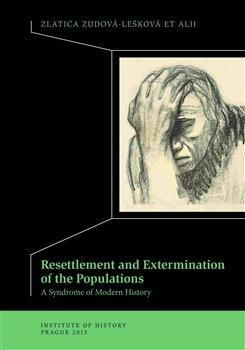 Kniha: Resettlement and Exterminations of Populations - Zudová - Lešková, Zlatica