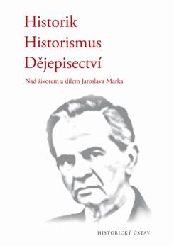 Kniha: Historik – historismus – dějepisectví - Radomír Vlček