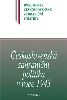 Kniha: Československá zahraniční politika v roce 1943 - Jan Kuklík