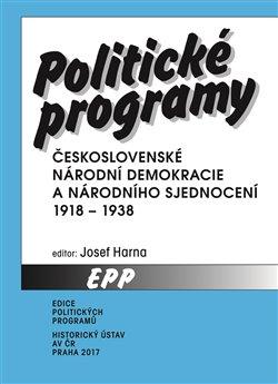 Kniha: Politické programy Československé národní demokracie a Národního sjednocení 1918-1938 - Harna, Josef