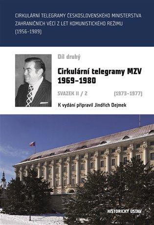 Kniha: Cirkulární telegramy MZV 1969-1980, svazek II/2 (1973-1977) - Dejmek, Jindřich