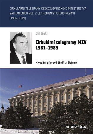 Kniha: Cirkulární telegramy MZV 1981-1985, III. - Dejmek, Jindřich