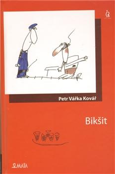 Kniha: Bikšit - Petr Vářka Kovář