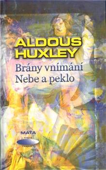 Kniha: Brány vnímání. Nebe a peklo - Aldous Huxley