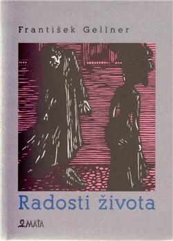 Kniha: Radosti života - František Gellner