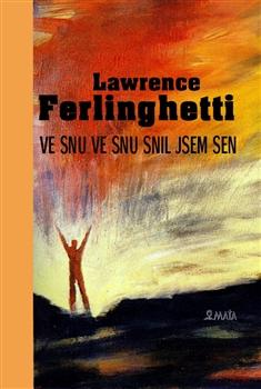 Kniha: Ve snu ve snu snil jsem sen - Lawrence Ferlinghetti