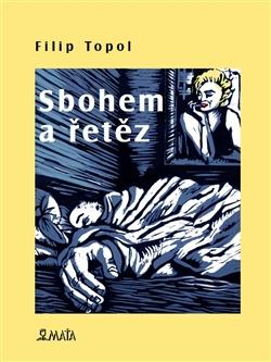 Kniha: Sbohem a řetěz - Filip Topol