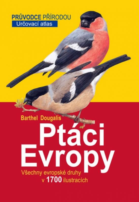 Kniha: Ptáci Evropy - Určovací atlas - Dougalis Barthel