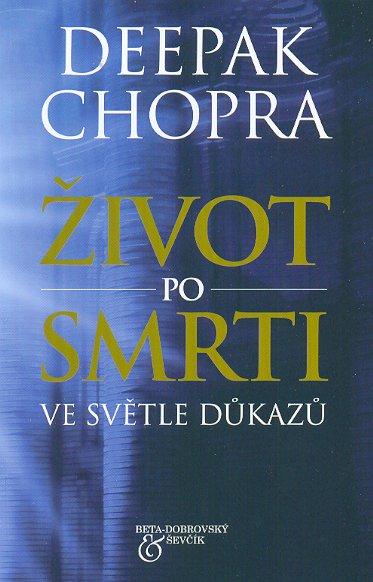 Kniha: Život po smrti ve světle důkazů - Deepak Chopra