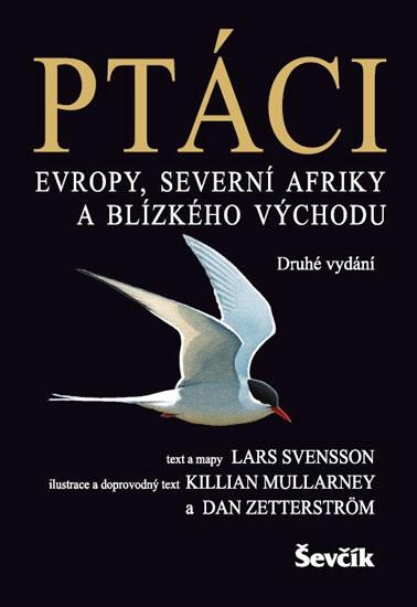 Kniha: Ptáci Evropy, Severní Afriky...- 2. vydá - Svensson a kolektiv Lars