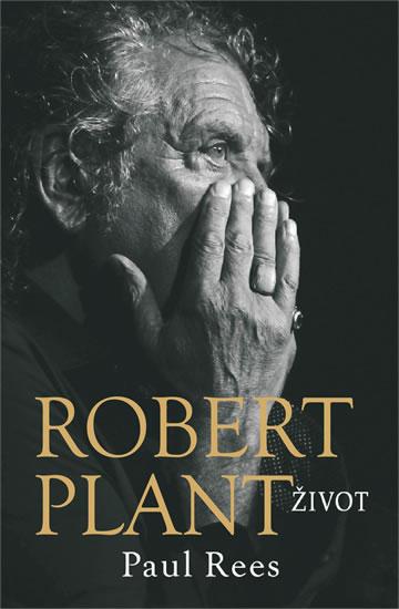 Kniha: Robert Plant - Život - Rees Paul