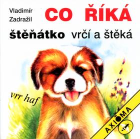 Kniha: Co říká? štěňátko - Vladimír Zadražil; Vladimír Zadražil