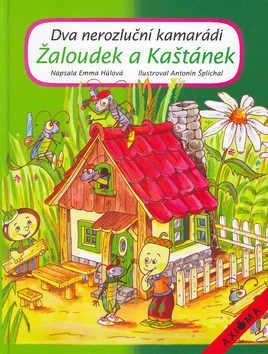 Kniha: Žaloudek a kaštánek - Emma Hůlová; Antonín Šplíchal