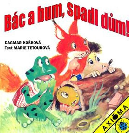 Kniha: Bác a bum, spadl dům! / leporelo - Tetourová Marie
