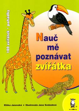 Kniha: Nauč mě poznávat zvířátka - Eliška Janovská; Jana Svobodová