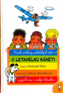 Kniha: O letadélku Káněti - Bohumil Říha; Helena Zmatlíková