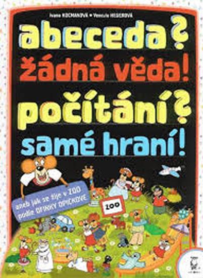 Kniha: abeceda? žádná věda!počítání?samé hraníkolektív autorov