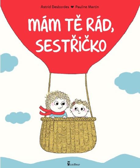 Kniha: Mám tě rád, sestřičko - Desbordes Astrid