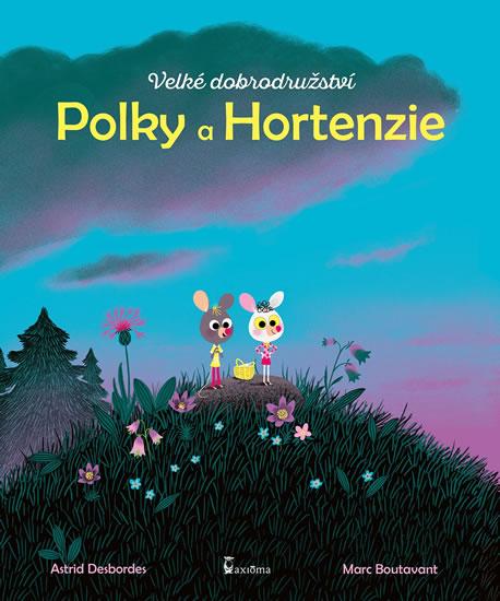 Kniha: Velké dobrodružství Polky a Hortenzie - Desbordes Astrid