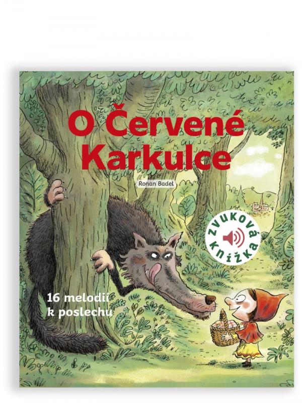 Kniha: O Červené Karkulce - Zvuková knížka - Badel Ronan