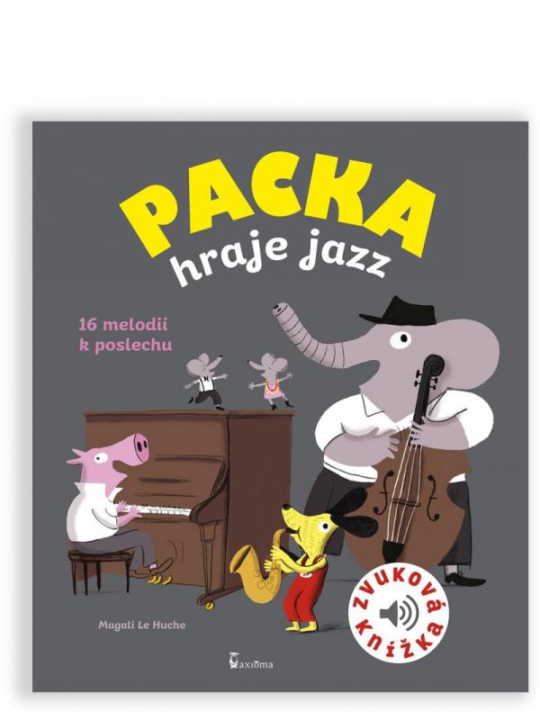 Kniha: Packa hraje jazz - zvuková knížka - Le Huche Magali