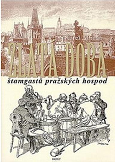 Kniha: Zlatá doba štamgastů pražských hospod - Altman Karrel