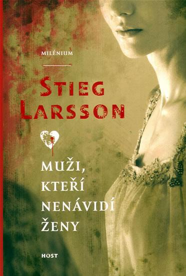 Kniha: Muži, kteří nenávidí ženy (Milénium 1) - Larsson Stieg