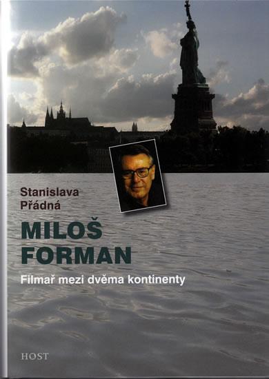 Kniha: Miloš Forman - Filmař mezi dvěma kontine - Přádná Stanislava