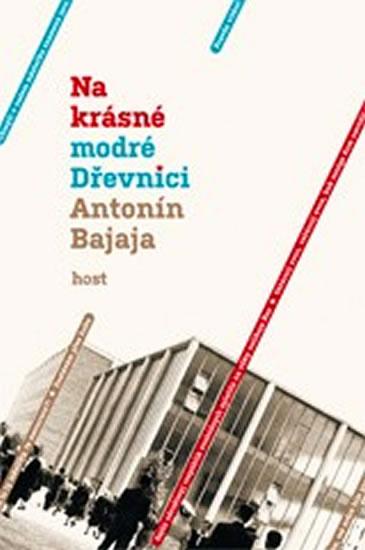 Kniha: Na krásné modré Dřevnici - Bajaja Antonín