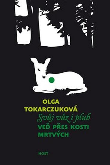 Kniha: Svůj vůz i pluh veď přes kosti mrtvých - Tokarczuková Olga