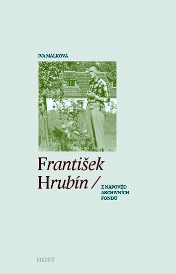 Kniha: František Hrubín (z nápověd archivních fondů) - Málková Iva