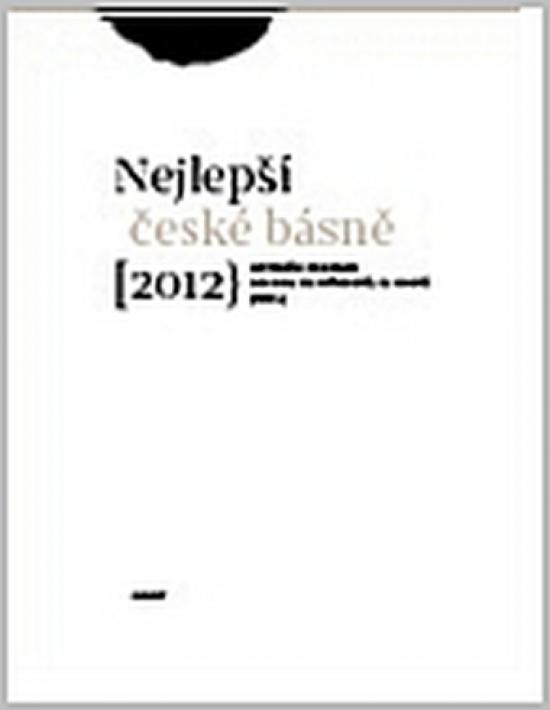 Kniha: Sto nejlepších českých básní 2012 - Brousek, Simona Martínková - Racková Antonín