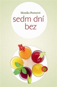 Kniha: Sedm dní bez - Monika Peetzová