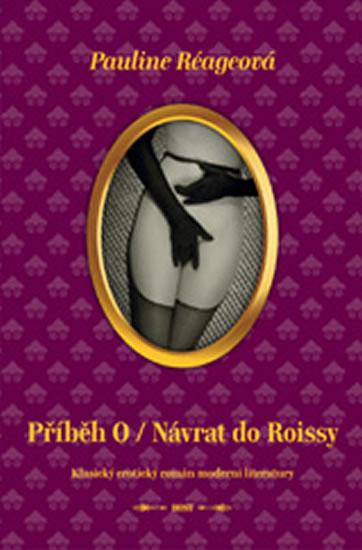 Kniha: Příběh O / Návrat do Roissy - 2. vydání - Réageová Pauline