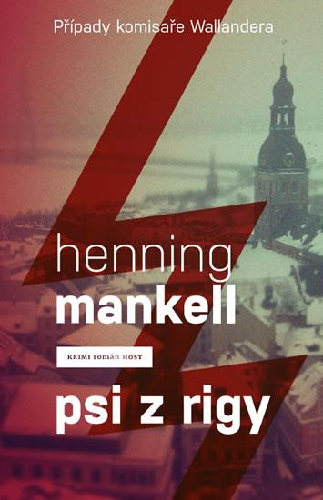 Kniha: Psi z Rigy (Případy komisaře Wallandera) - Mankell Henning
